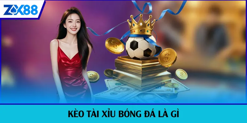 kèo tài xỉu bóng đá